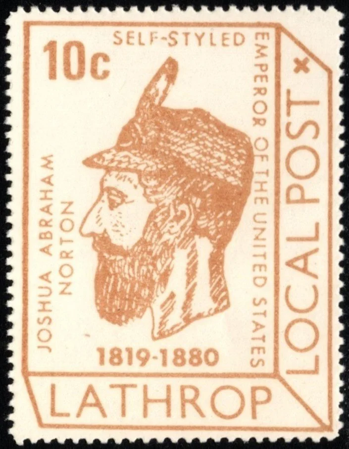   Ten-cent stamp depicting “Joshua Abraham Norton / Self-Styled Emperor of the United States,” 1969.  This is from the long-closed Lathrop Local Post of Stanford, Calif. The Lathrop Local Post — “Lathrop,” for Leland Stanford’s wife, Jane Elizabeth L