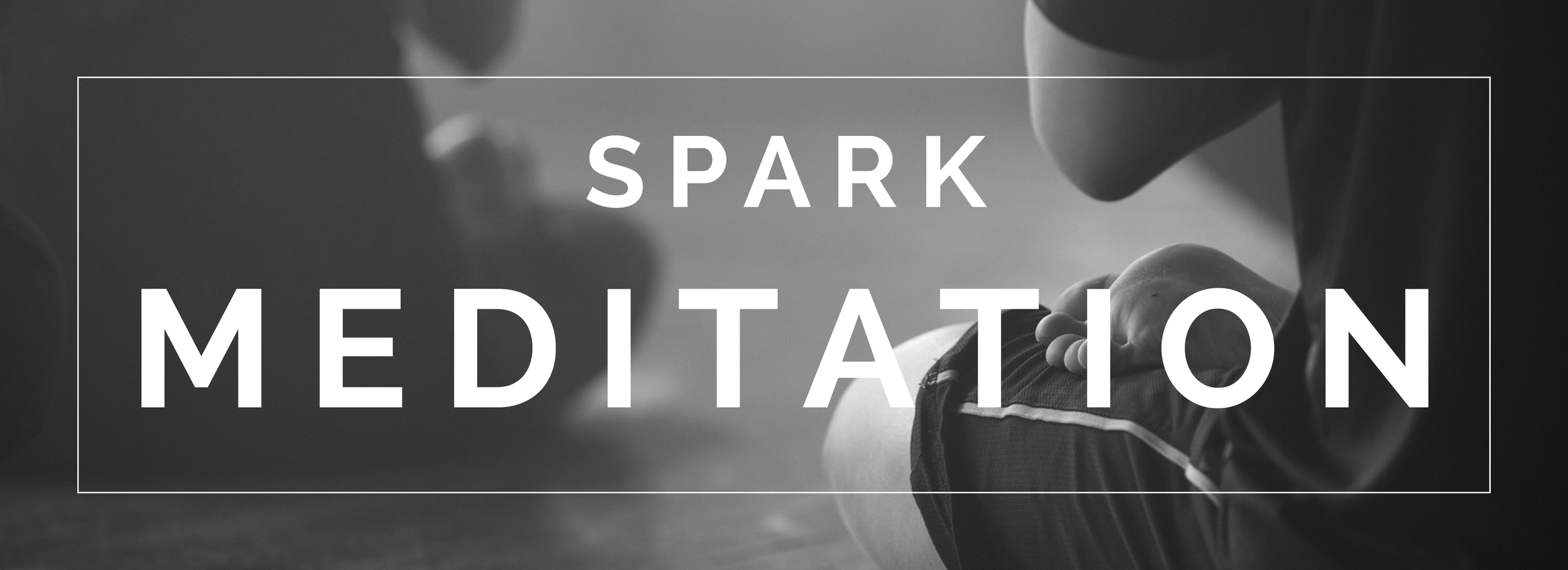 Spark Meditation - Banner.png