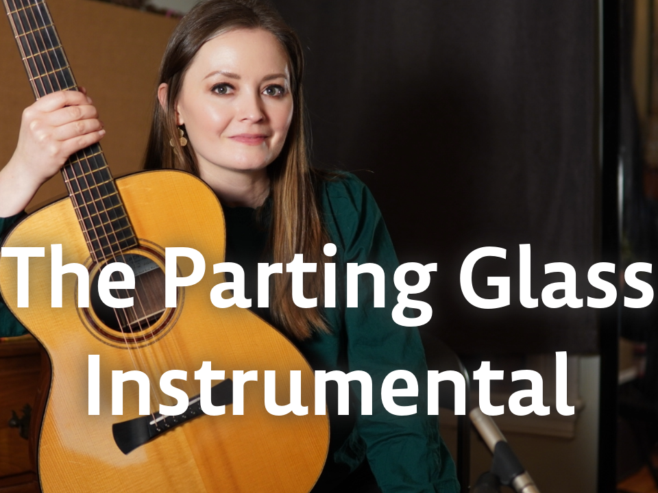 Parting Glass Instrumental Tutorial