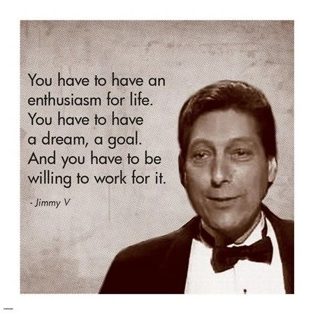 Jimmy V have a goal and work for it.jpg
