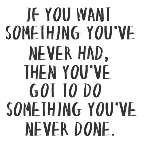 Do something youve never done.jpg