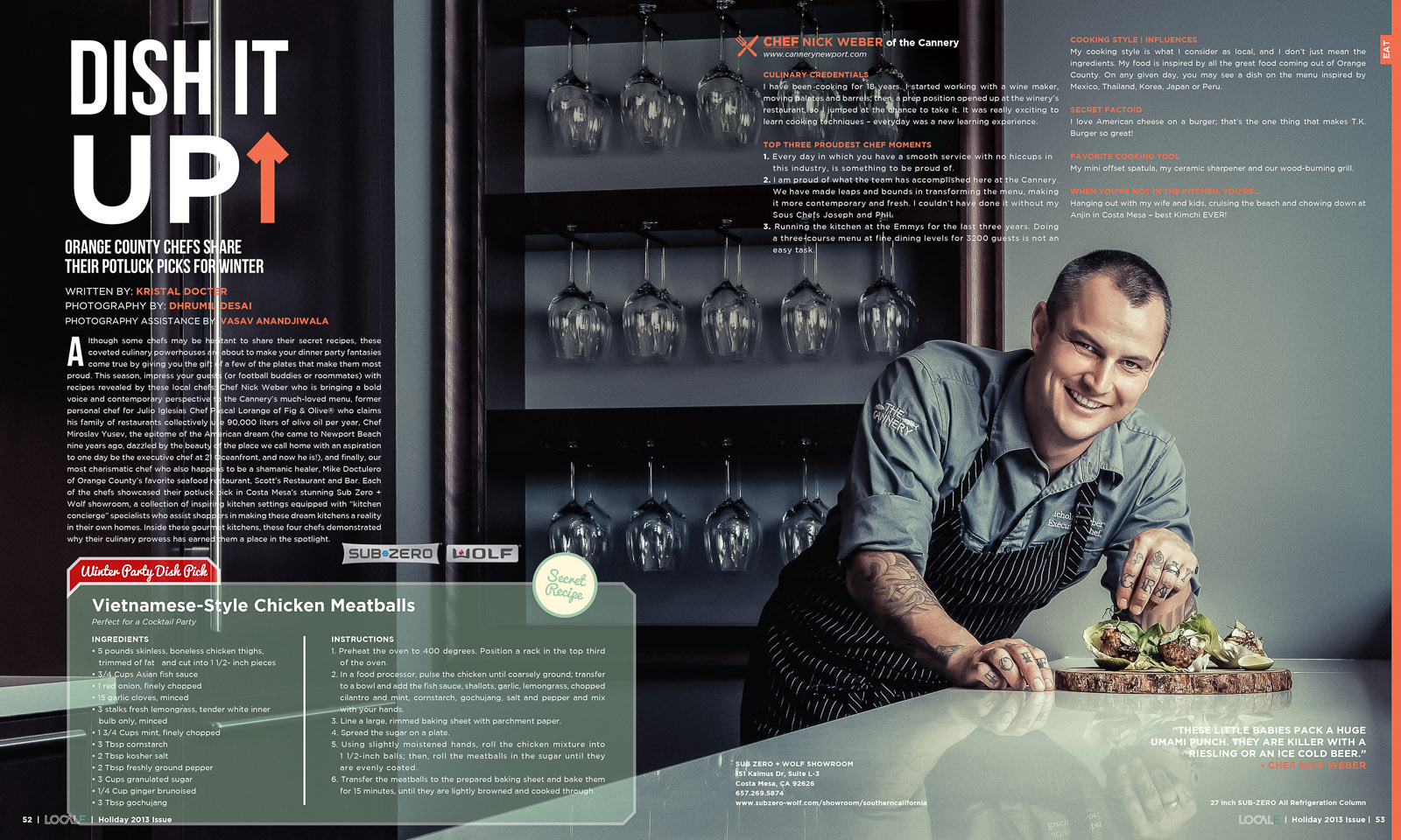 Shooting some of the best chefs in the OC is a dream. Shooting them at such a beautiful location as Sub Zero + Wolf showroom is that much better. Not to mention, being called upon to shoot a particular story based on my lighting style and skills is a real compliment. What an honor!