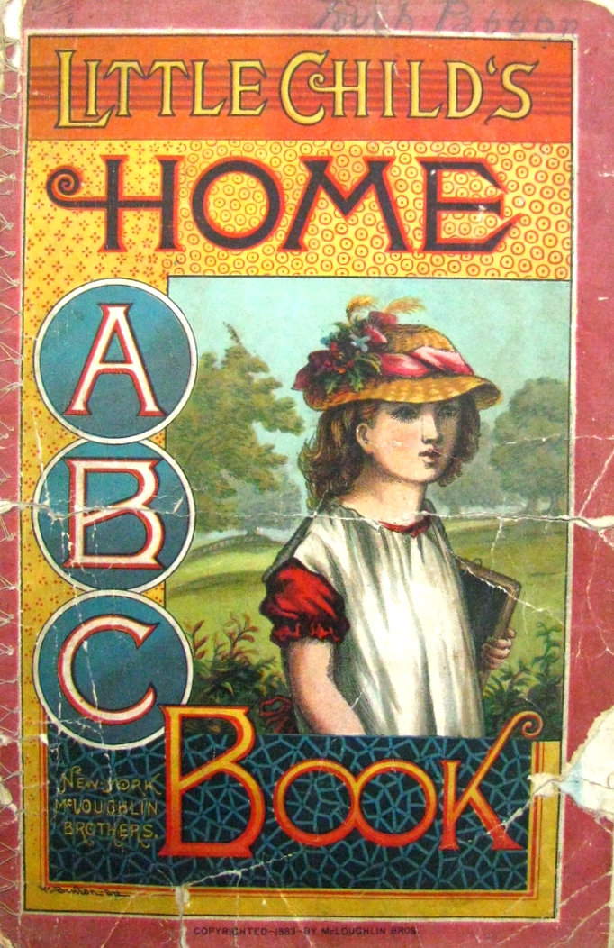 LITTLE CHILD'S HOME ABC BOOK, McLoughlin Brothers ; 1883; American