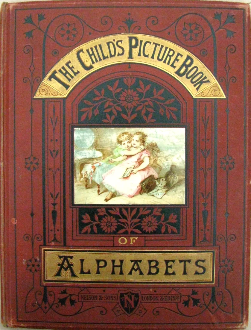 THE CHILD'S PICTURE BOOK OF ALPHABETS; Nelson & Sons