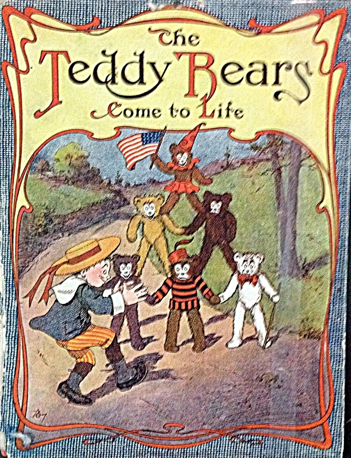 The Teddy Bears Come to Life , rhymes by Robert D. Towne, illustration by J.R. Bray, cover design and illustration by C.A. Sieber, Chicago, Reilly & Britton Company, 1907