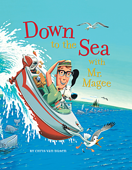 Cover from Down to the Sea with Mr. Magee , Chris Van Dusen