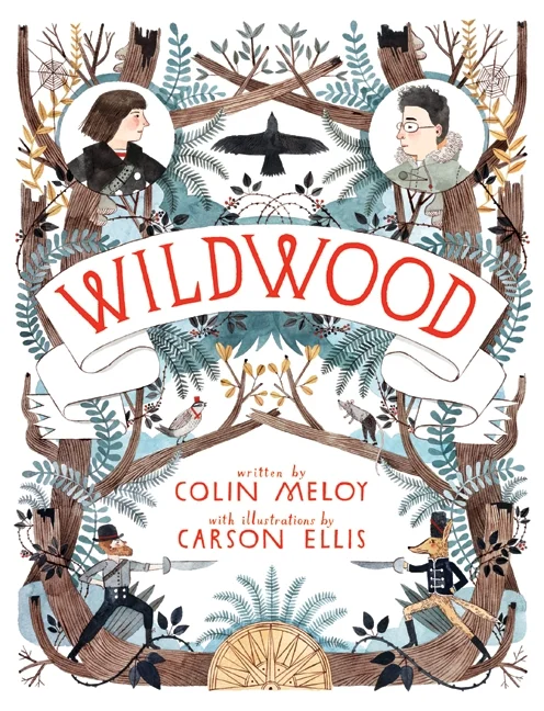 Cover of Wildwood , by Colin Meloy, illustration by Carson Ellis
