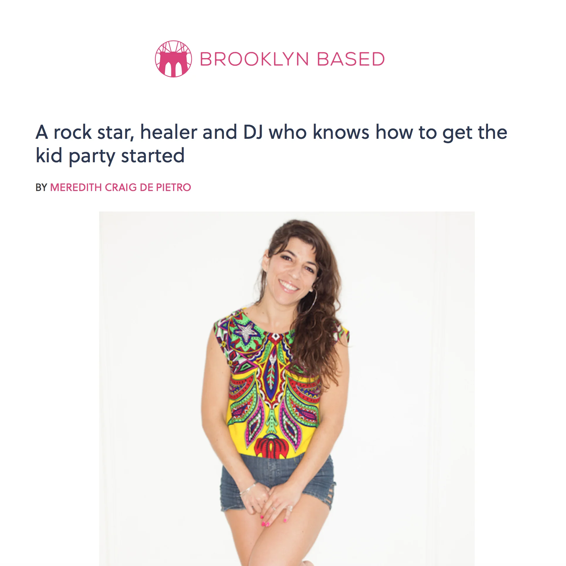Brooklyn Based, "A rock star, healer and DJ who knows how to get the kid party started" , 2016