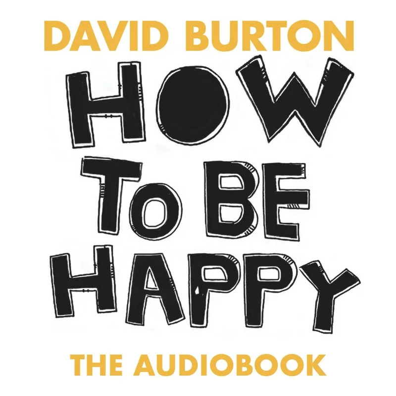 How to Be Happy: The Audiobook