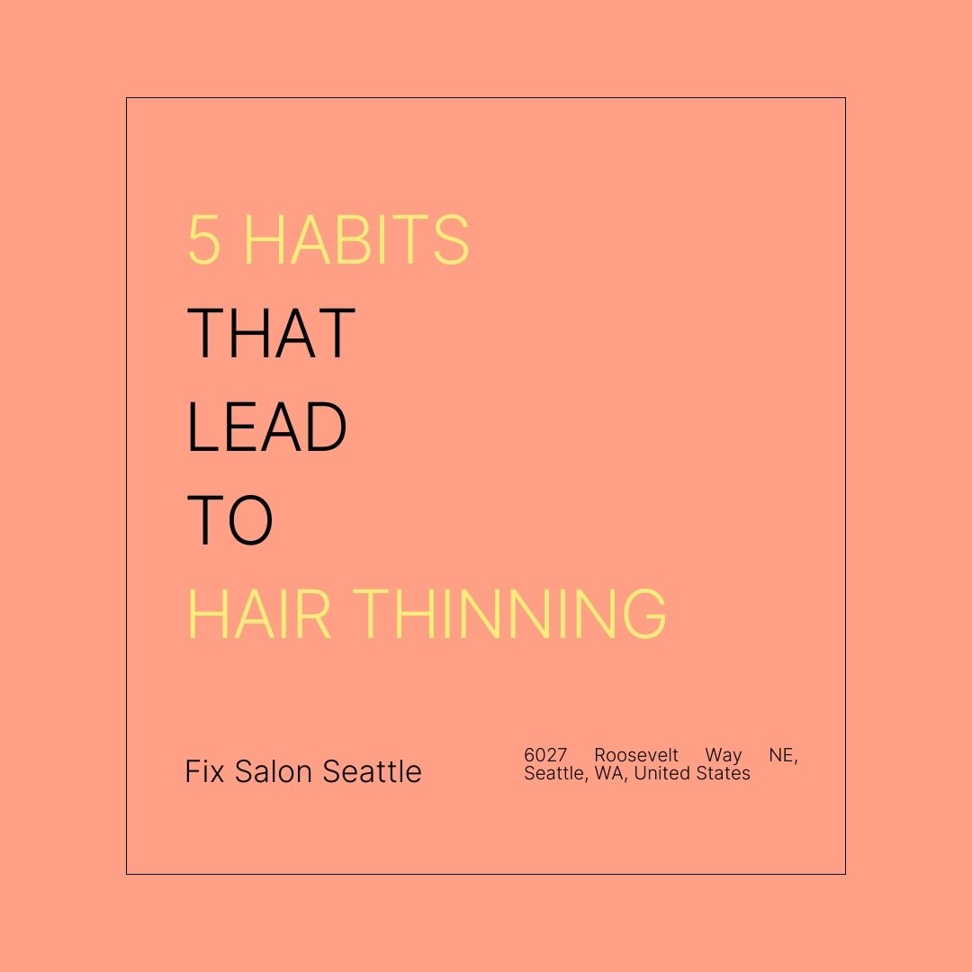 Are you tired of dealing with hair thinning and breakage? 💔 It may be time to take a closer look at your daily habits. Swipe to learn more!

#fixsalonseattle #haireducation #hairgoals #beautytips