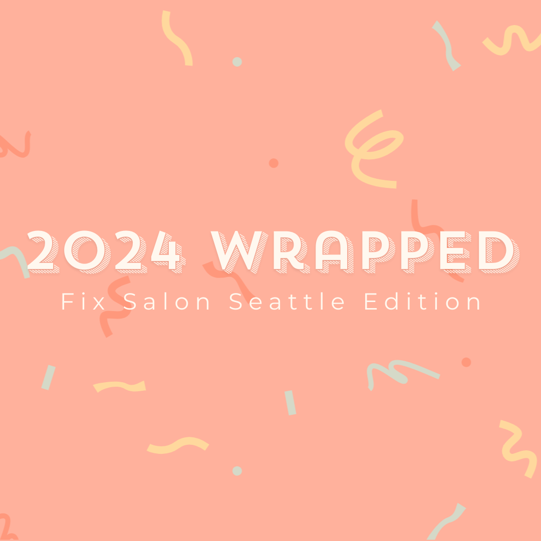 2024 Wrapped: Fix Salon Edition