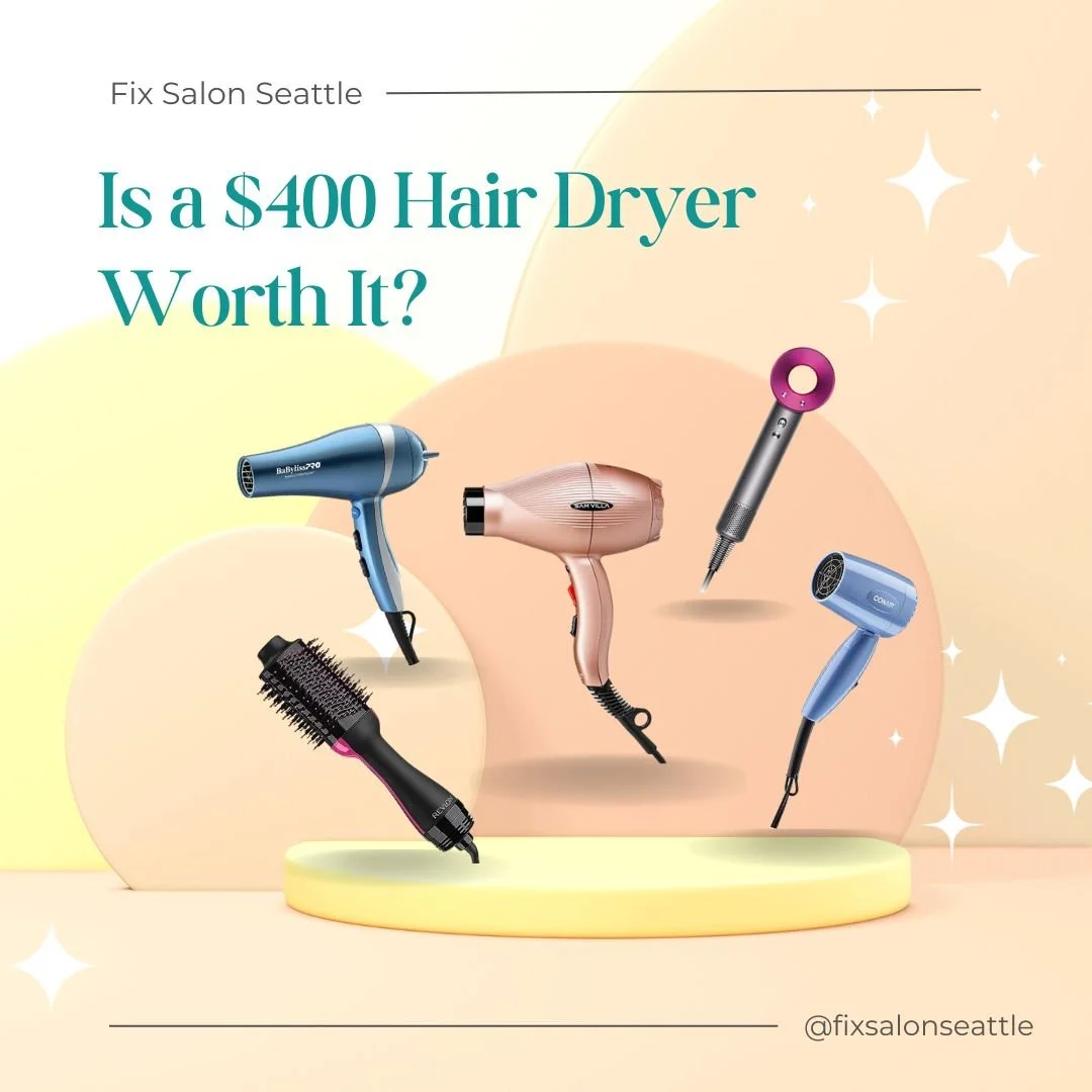 Is a 400 Hair Dryer Worth It? — Fix Salon Voted Best Salon for Cut