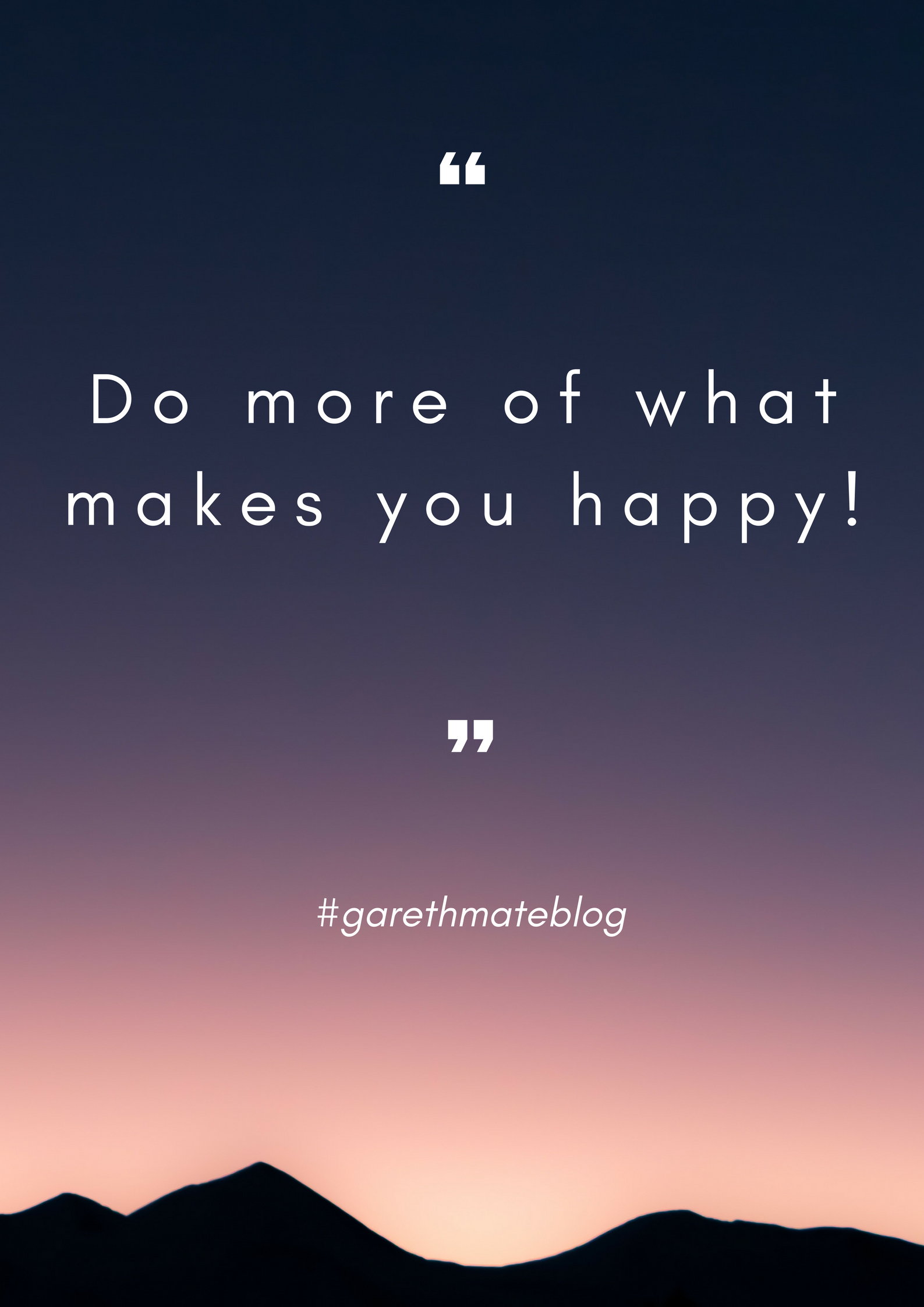 Super Do more of what makes you happy - Gareth Mate - Thoughts and EQ-26