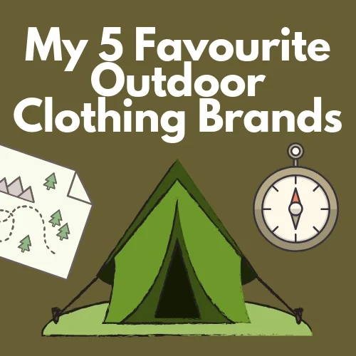 My 5 Favourite Outdoor Clothing Brands