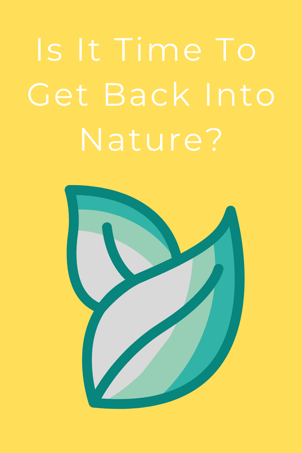 Is It Time To Get Back Into Nature?