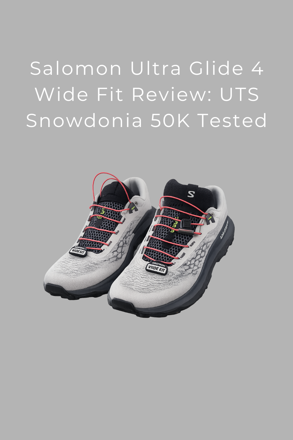 Salomon Ultra Glide 4 Wide Fit Review: UTS Snowdonia 50K Tested