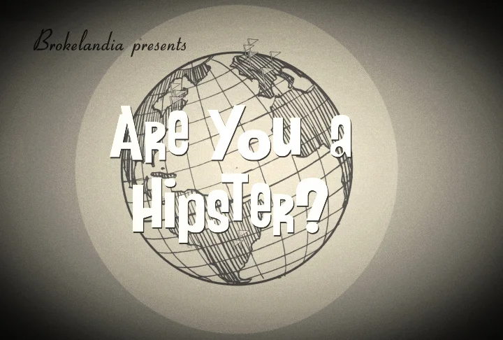 Are You A Hipster: Episode 4 of the sketch comedy web series Brokelandia