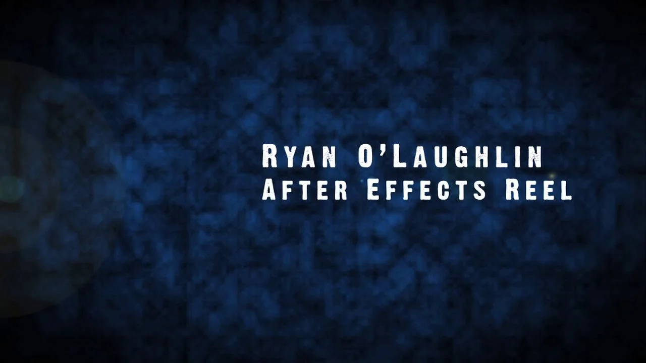 Ryan O'Laughlin After Effects Reel
