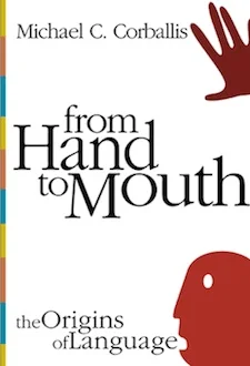 From Hand to Mouth The Origins of Language