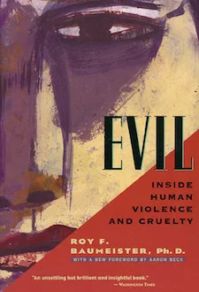Evil: Inside Human Violence and Cruelty
