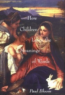 How Children Learn the Meanings of Words