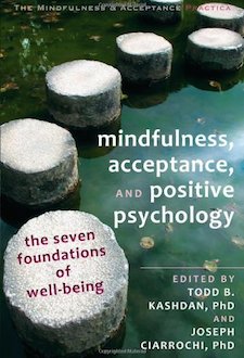 Mindfulness, Acceptance, and Positive Psychology
