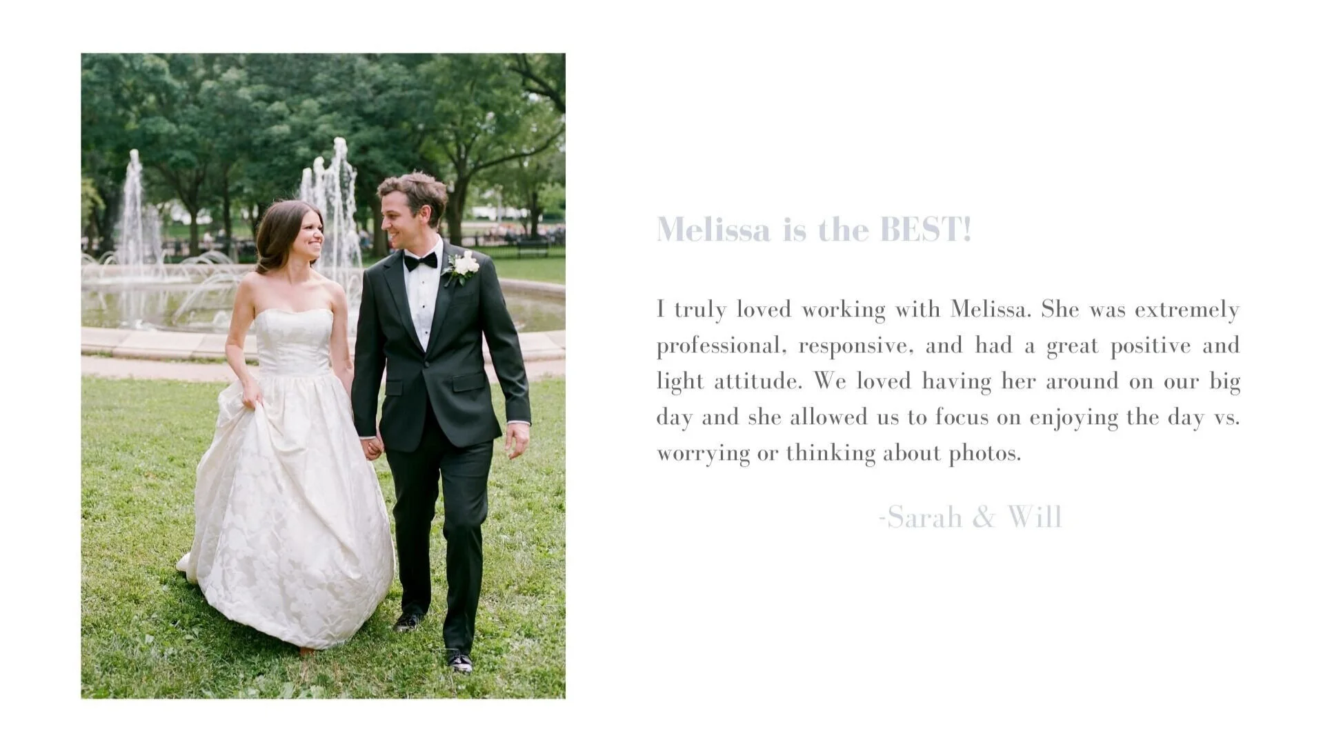 %22We+were+nervous+to+hire+a+photographer%2C+as+we+both+hate+posing+for+photos...It+turns+out%2C+we+picked+the+perfect+wedding+photographer.+We+told+Melissa+how+we+felt+about+posing%2C+and+she+immediately+put+us+to+ease.+Her.jpg