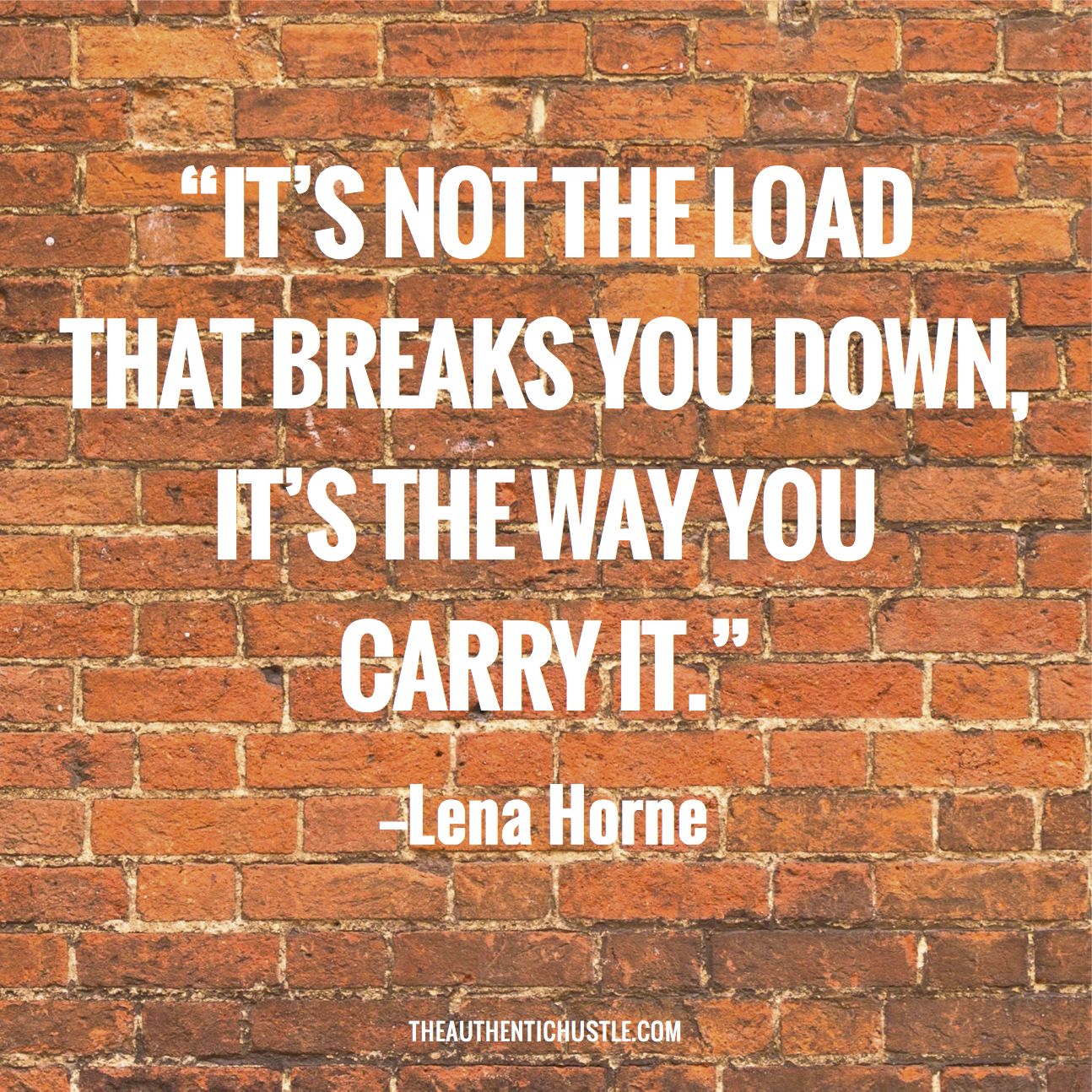 It's not the load that breaks you down...