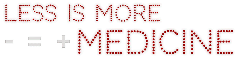 Less is More Medicine