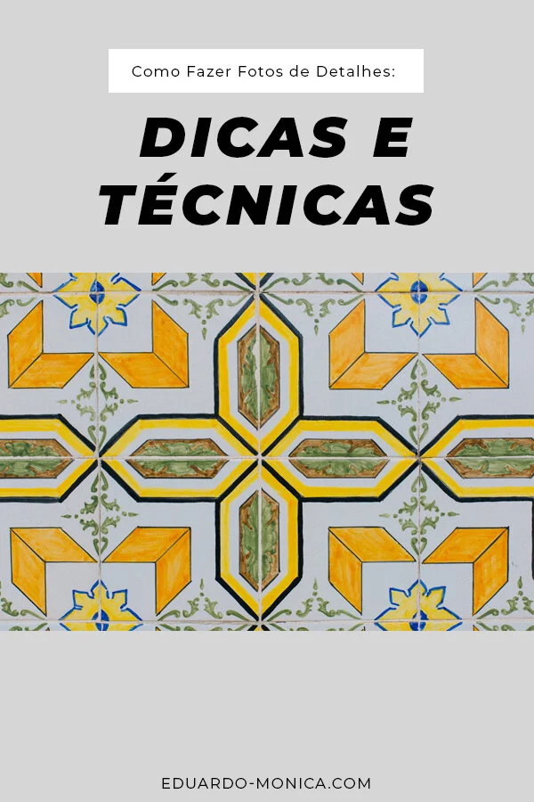 Como Fazer Fotos de Detalhes: Dicas e Técnicas - Eduardo & Mônica