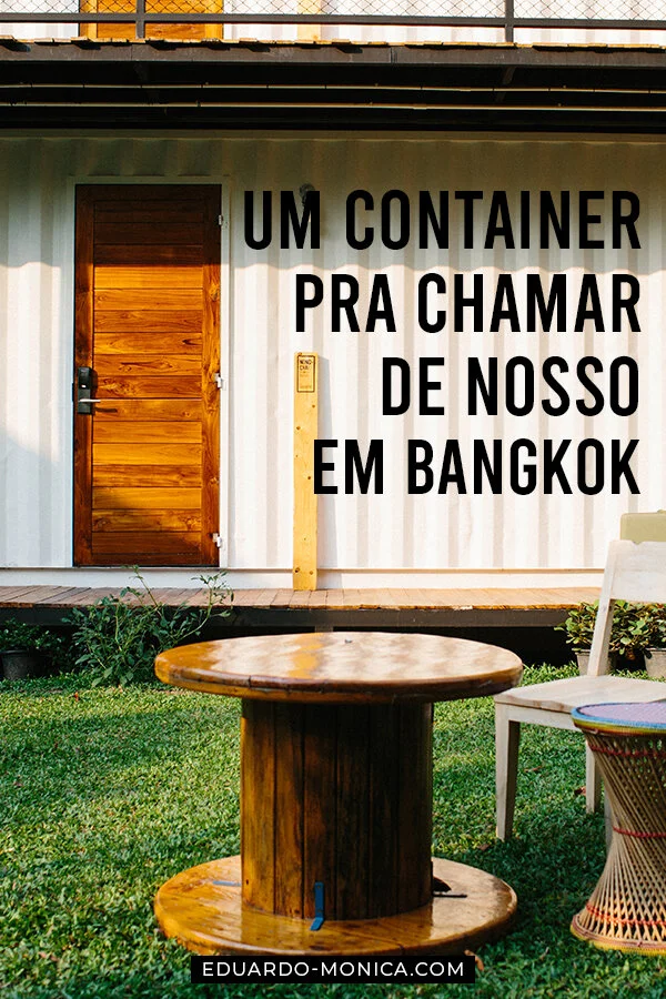 Um Container pra Chamar de Nosso em Bangkok