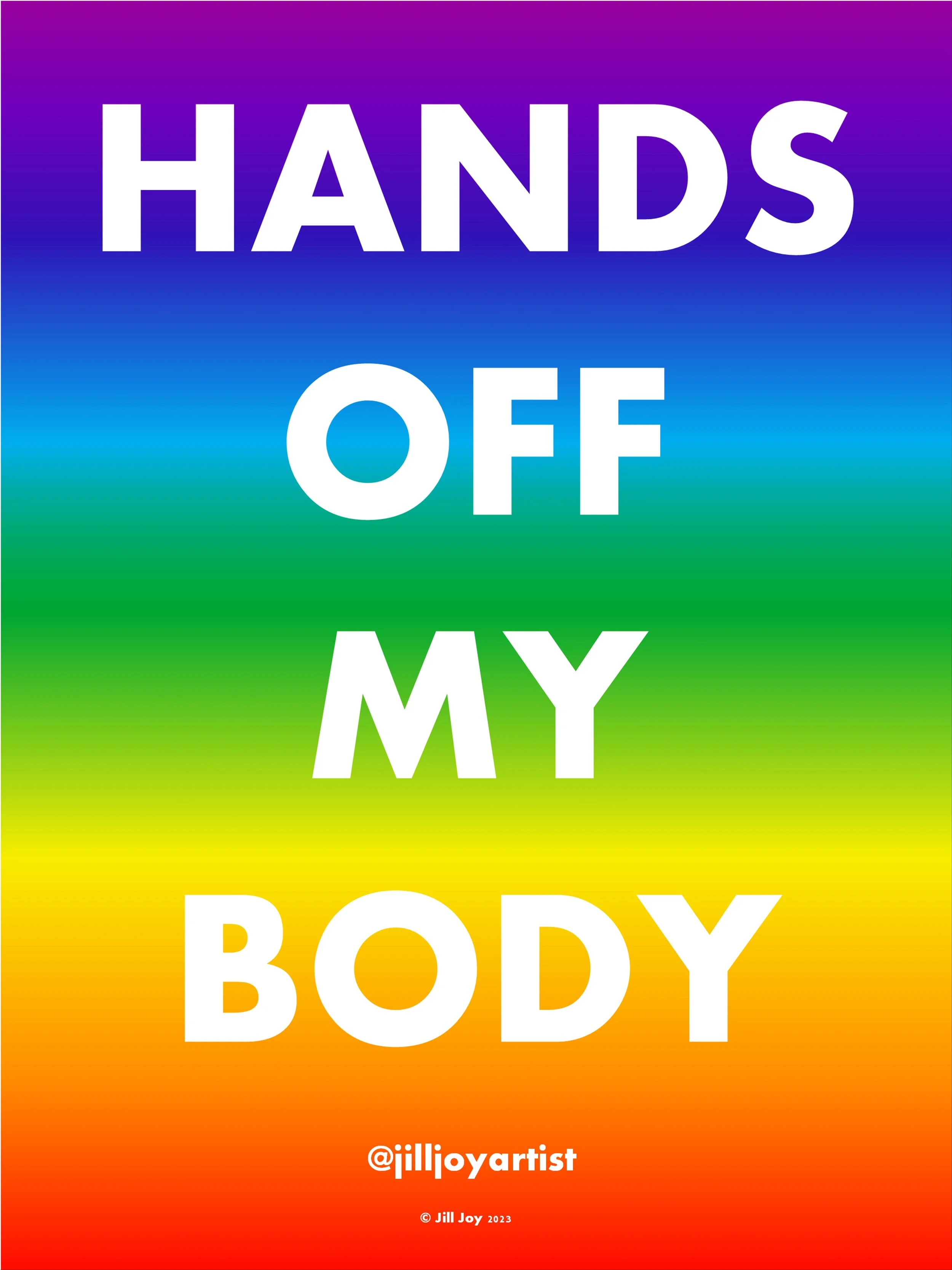 Jill Joy - Enlightenment Campaign - Hands Off My Body -Poster.jpg