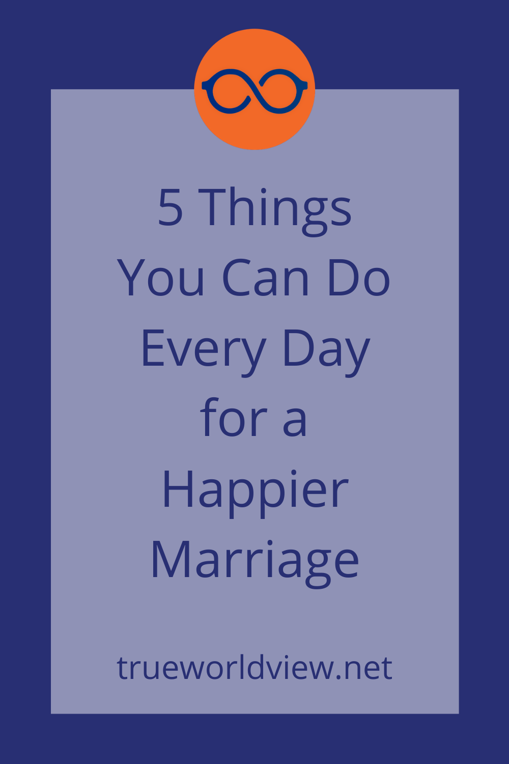 5 Things You Can Do Every Day for a Happier Marriage