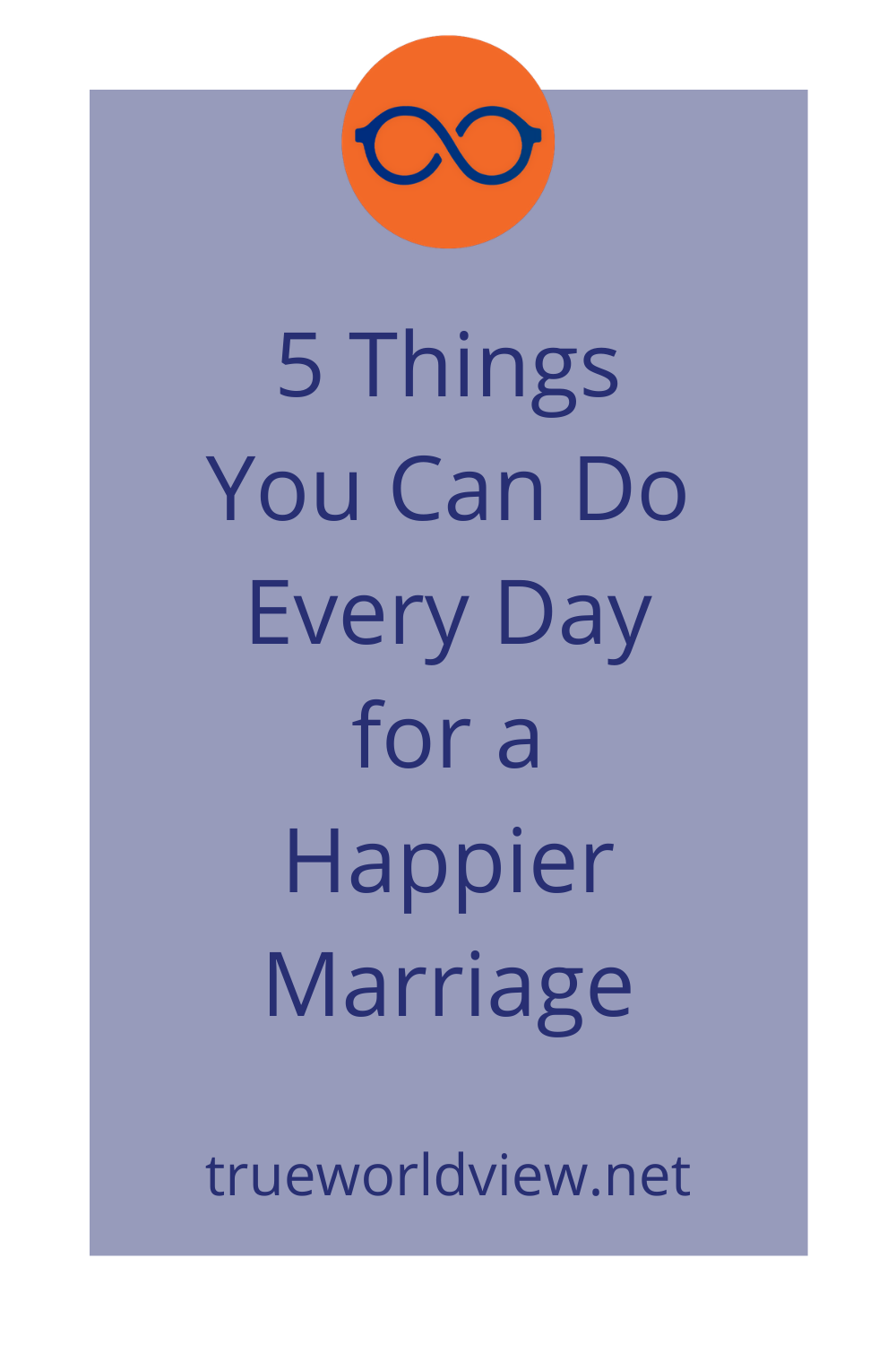 Have a Happier Marriage Every Day with These 5 Tips