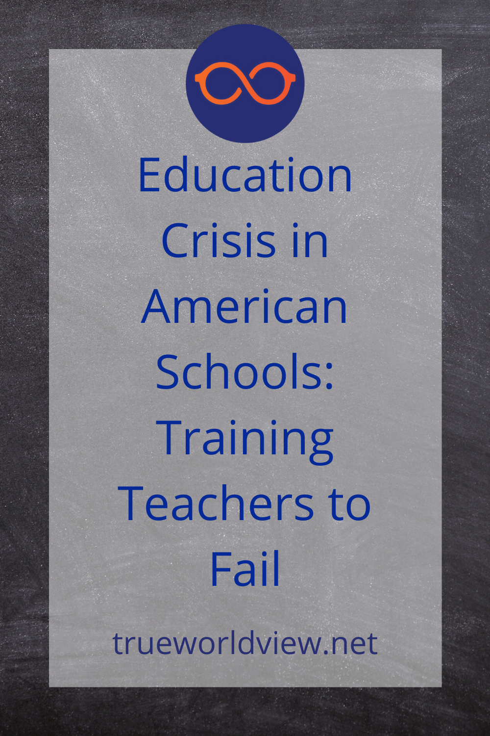 Education Crisis in American Schools: Training Teachers to Fail | True Worldview Ep. 43