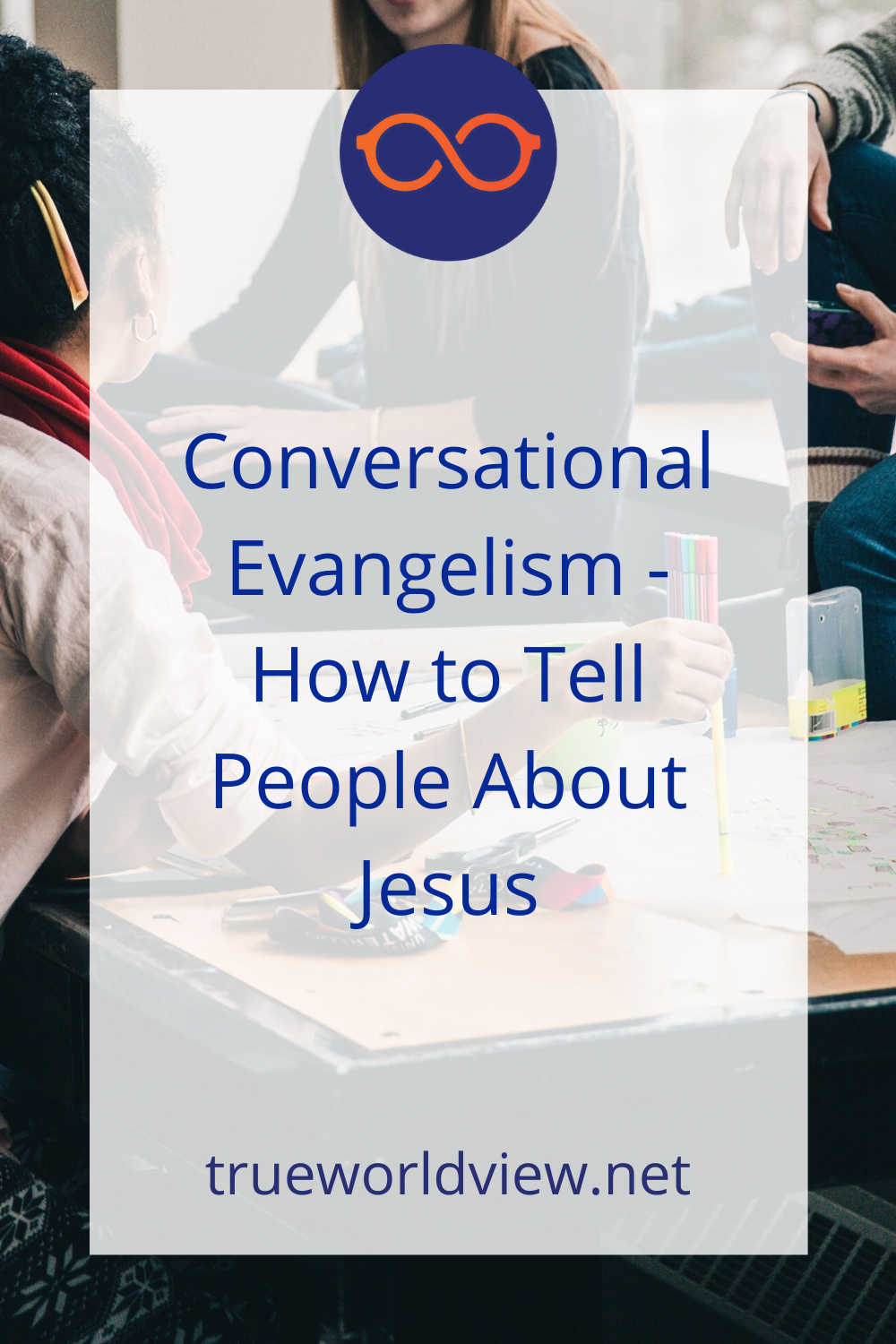 Conversational Evangelism | True Worldview Ep. 38