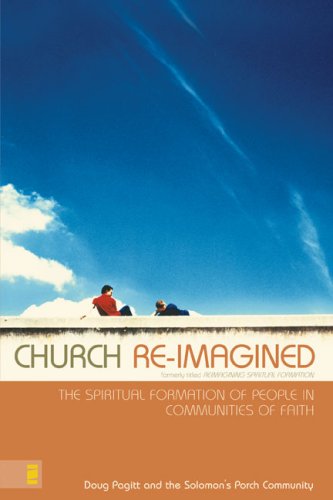 Church Re-Imagined: The Spiritual Formation of People in Communities of Faith