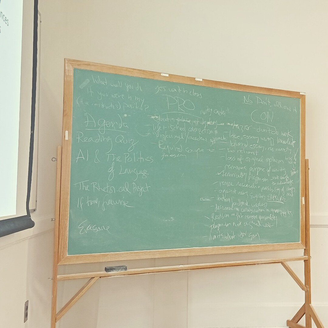 This board is impossible to read, but it is a Pros and Cons list from my students about using ChatGPT and AI in the classroom. I learned a lot from them, and I was really interested in our ideas about how ChatGPT affects the Politics of Language (whi