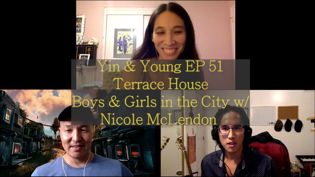 Yin & Young EP 51 - Terrace House Boys & Girls in the City w/ Nicole McLendon episode artwork