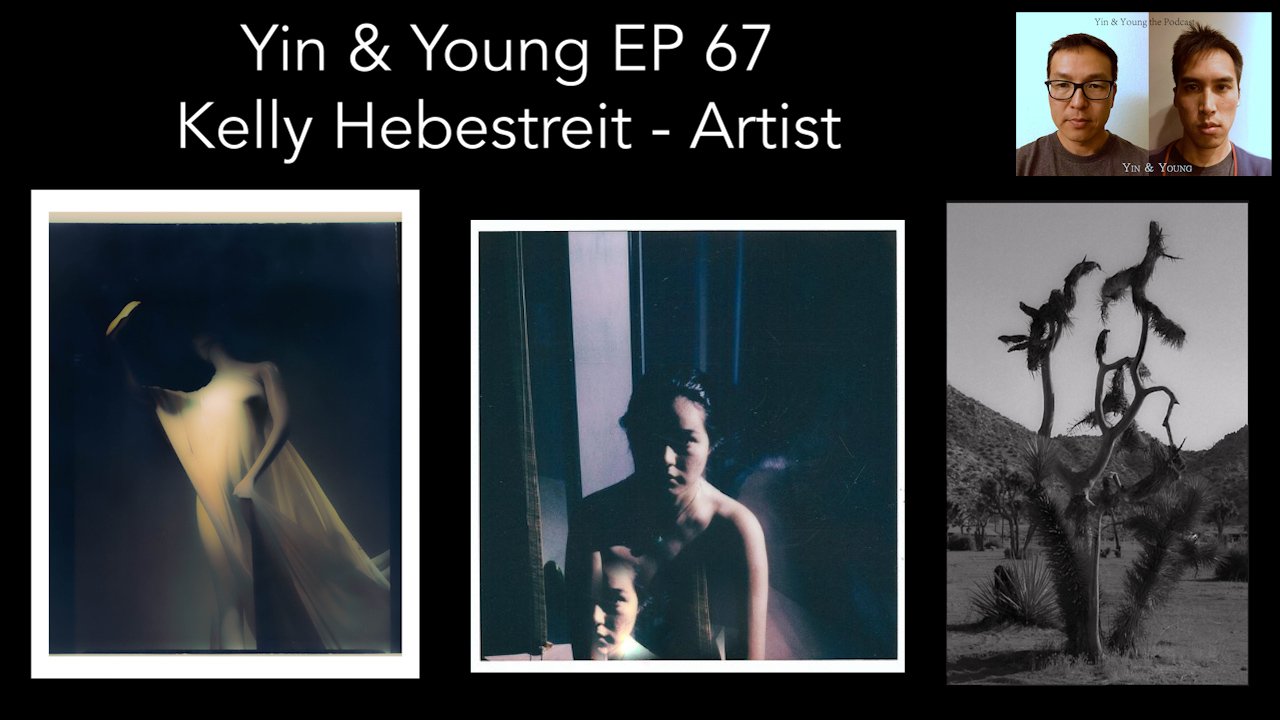 Yin & Young Podcast Episode 67 - Kelly Hebestreit - Art, Identity, and Please Take Off Your Shoes