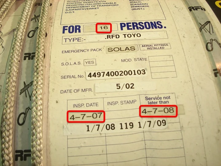 Life rafts should have their capacity listed, and should be inspected regularly, with the dates recorded on the outside of the raft’s container.