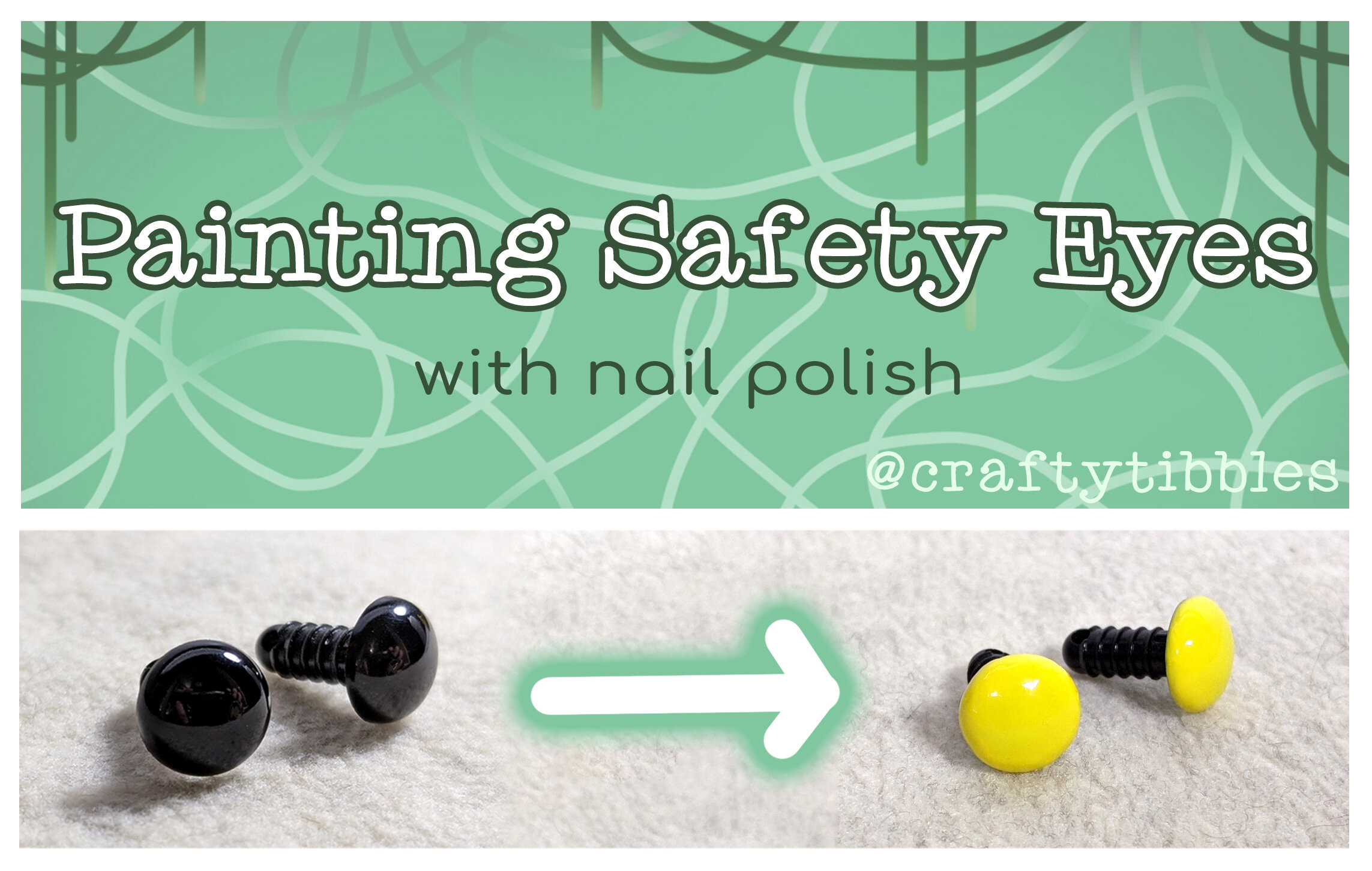 Painting Safety Eyes — Crafty Tibbles