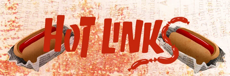 Hot Links: Tasty Bites from Around the Web