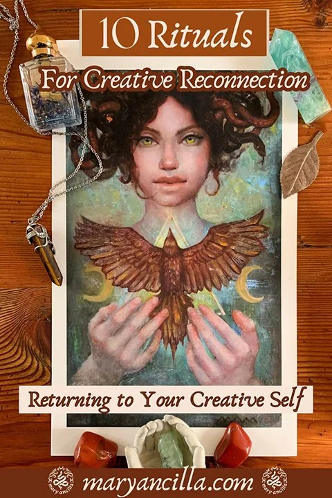 10 Rituals for Creative Reconnection: Returning to Your Creative Self