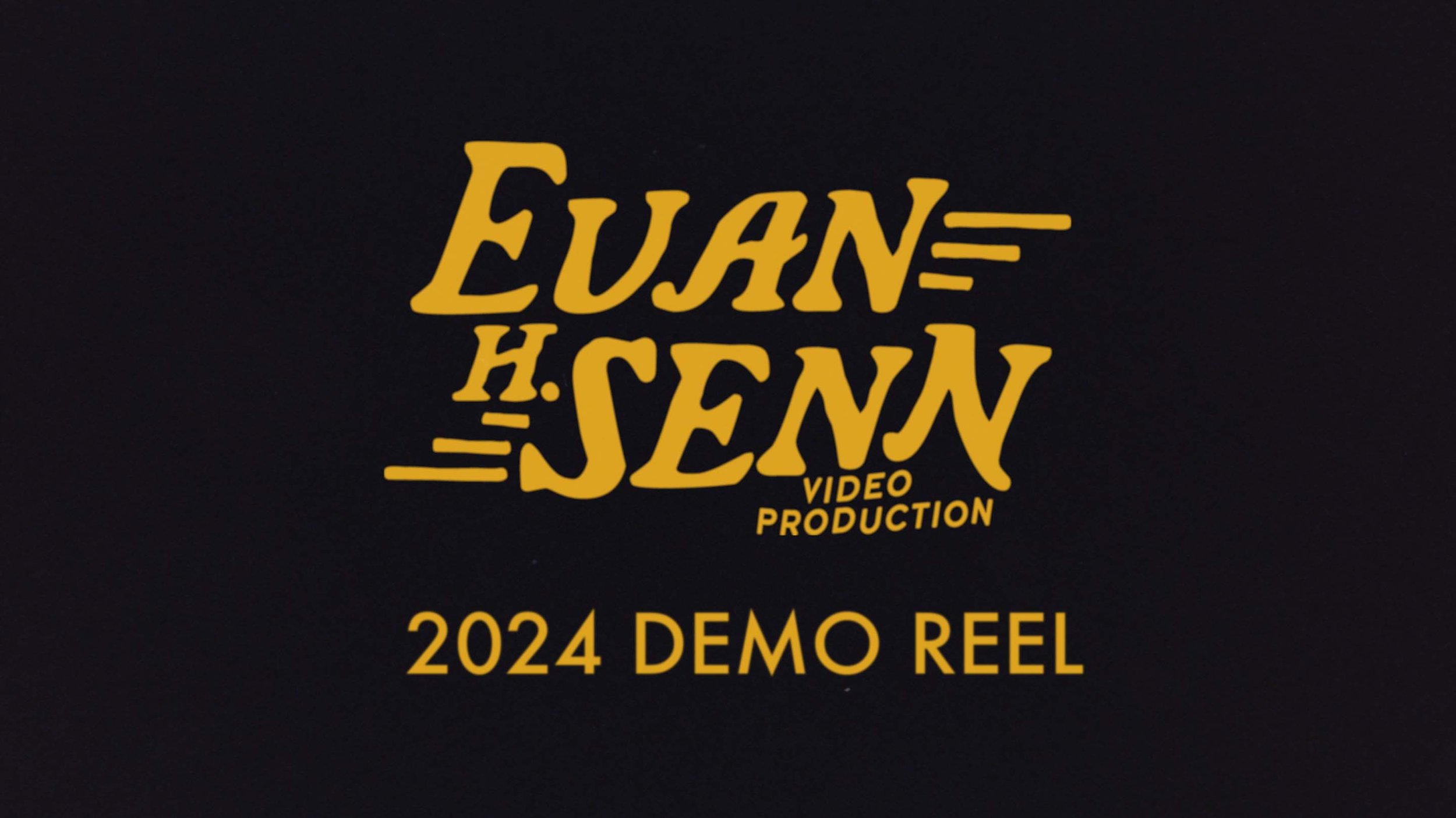 EVAN SENN // 2024 DEMO REEL