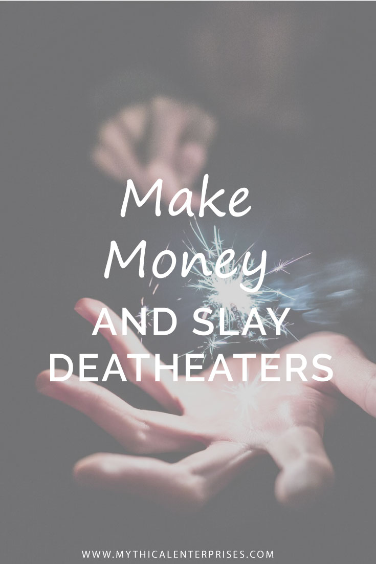 Mythical-Enterprises-Blog,-Make-Money-and-Slay-Deatheaters.jpg