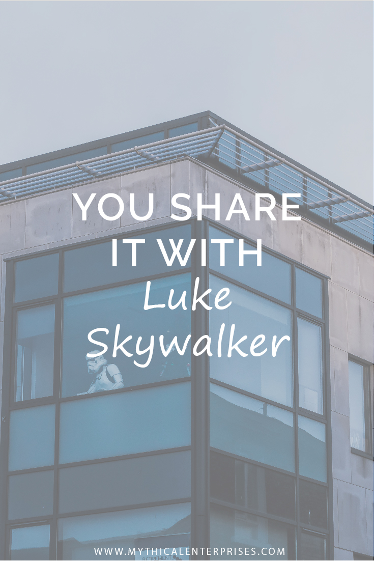 Mythical Enterprises You Share It With Luke Skywalker.jpg