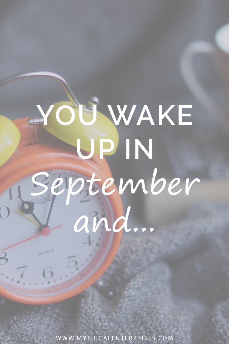 Mythical Enterprises You Wake Up in September and....jpg