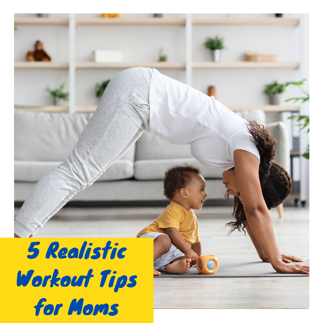 5 Realistic Workout Tips for Busy Moms