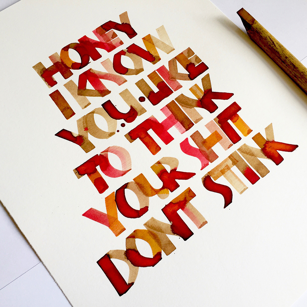 Post number #12: “Honey, I know you like to think your shit don’t stink” is about my non-romantic approach to the commercialised St. Valentines Day. Neuland calligraphy using a bamboo pen, walnut ink and liquid watercolours.